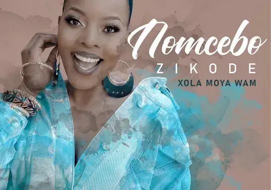 Nomcebo Zikode - Xola Moya Wam'
