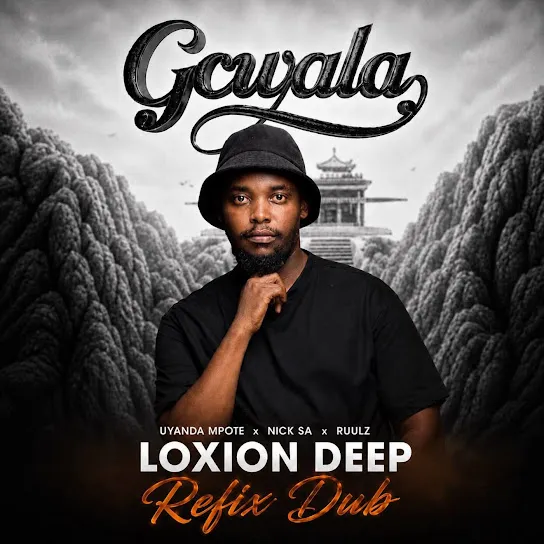 Uyanda Mpote - Gcwala (Loxion Deep Dub Refix)
