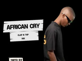 Zirto 68 – African Cry (Clap & Tap Mix)